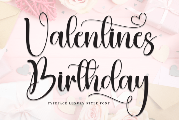 Valentines Birthday: A Graceful Script for Heartfelt Design